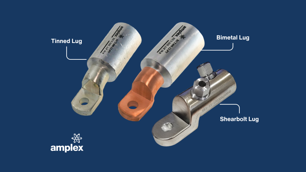 Tinned, Bimetal and Shearbolt Lugs Supplied by Amplex